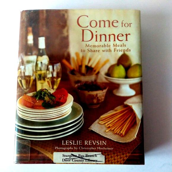 Come for Dinner - Memorable Meals to Share w/ Friends Cookbook‎ by Leslie Revsin - Picture 1 of 13